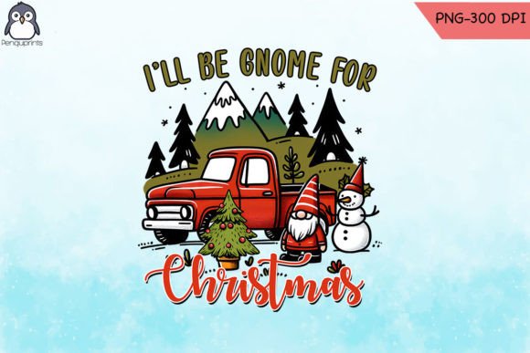I ll Be Gnome for Christmas Sublimation Graphics and Crafts