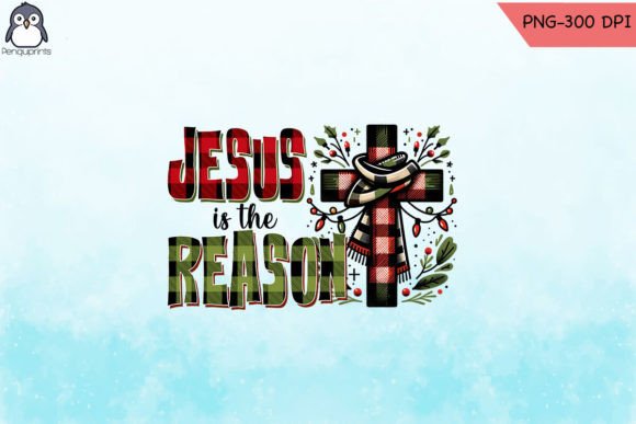 Jesus is the Reason PNG Sublimation Graphics for Crafts