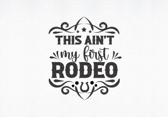 Review: This Ain't My First Rodeo SVG, Cowgirl